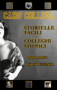 CARO COLLEGA - STORIELLE FACILI PER COLLEGHI STORICI