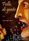 FOLLE, DI GENTE